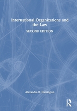 International Organizations and the Law - Harrington, Alexandra R.