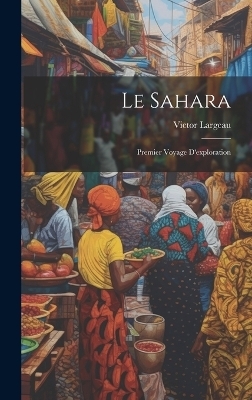 Le Sahara - Victor Largeau