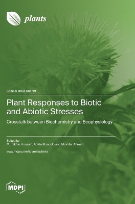 Plant Responses to Biotic and Abiotic Stresses