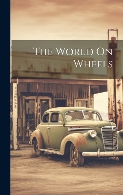 The World On Wheels -  Anonymous