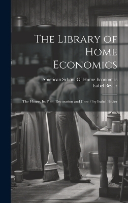 The Library of Home Economics - Isabel Bevier