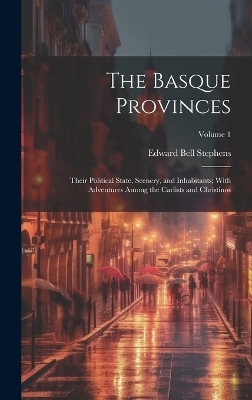 The Basque Provinces - Edward Bell Stephens