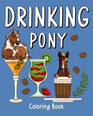 Drinking Pony Coloring Book -  Paperland