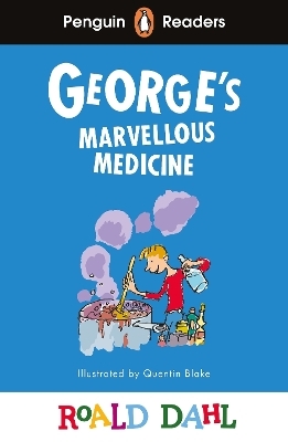 Penguin Readers Level 3: Roald Dahl George’s Marvellous Medicine (ELT Graded Reader) - Roald Dahl