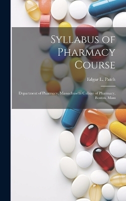 Syllabus of Pharmacy Course - Edgar L Patch