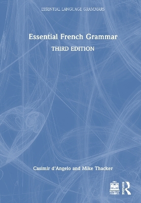 Essential French Grammar - Casimir D'Angelo, Mike Thacker