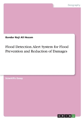 Flood Detection. Alert System for Flood Prevention and Reduction of Damages - Bandar Naji Ali Hezam