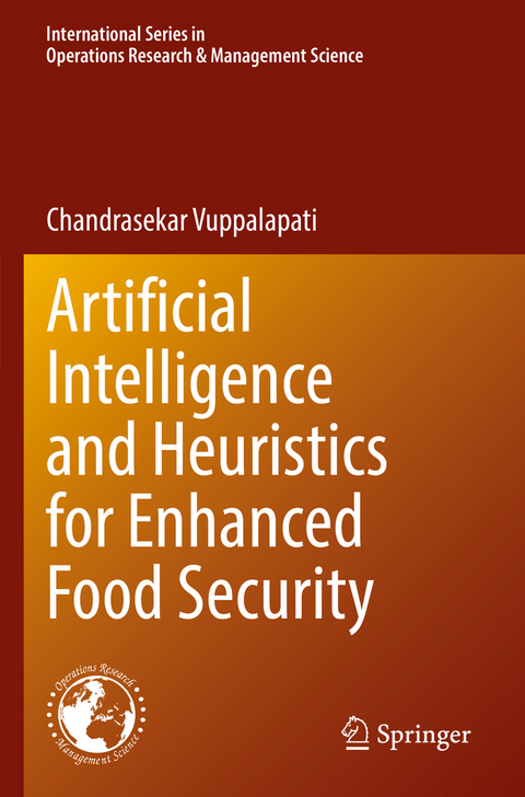 Artificial Intelligence and Heuristics for Enhanced Food Security - Chandrasekar Vuppalapati