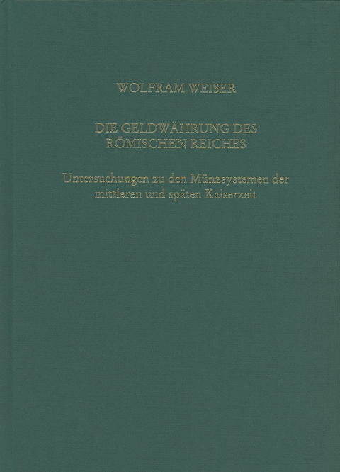 Die Geldwährung des römischen Reiches - Wolfram Weiser