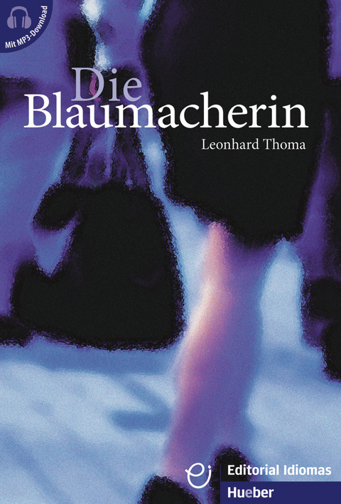 Die Blaumacherin - Leonhard Thoma