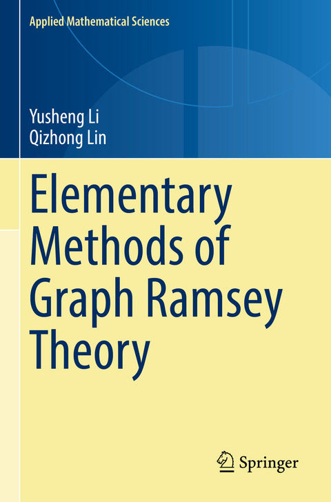 Elementary Methods of Graph Ramsey Theory - Yusheng Li, Qizhong Lin