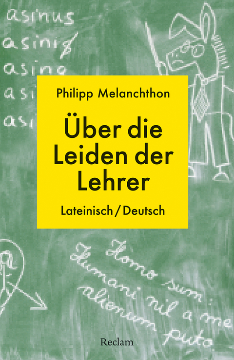 De miseriis paedagogorum / Über die Leiden der Lehrer. Lateinisch/Deutsch - Philipp Melanchthon