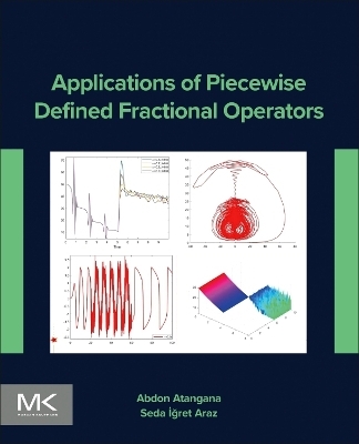 Applications of Piecewise Defined Fractional Operators - Abdon Atangana, Seda İğret Araz