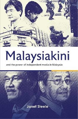 Malaysiakini and the Power of Independent Media in Malaysia - Janet Steele