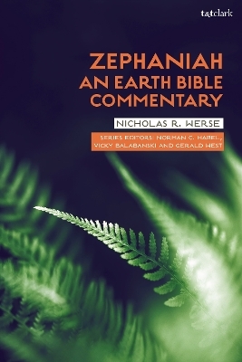 Zephaniah: An Earth Bible Commentary - Dr Nicholas R. Werse