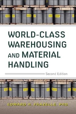 World-Class Warehousing and Material Handling 2E (PB) - Edward H. Frazelle