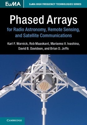 Phased Arrays for Radio Astronomy, Remote Sensing, and Satellite Communications - Karl F. Warnick, Rob Maaskant, Marianna V. Ivashina, David B. Davidson, Brian D. Jeffs