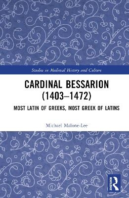 Cardinal Bessarion (1403–1472) - Michael Malone-Lee