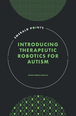 Introducing Therapeutic Robotics for Autism - Raheel Nawaz, Sara Ali