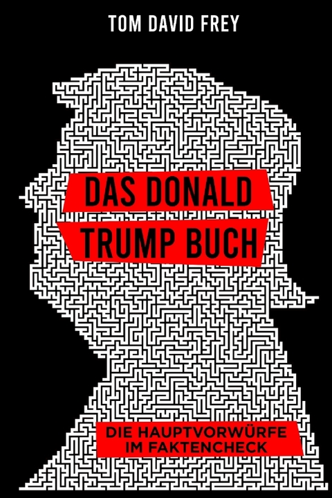 Das Donald Trump Buch - Tom David Frey