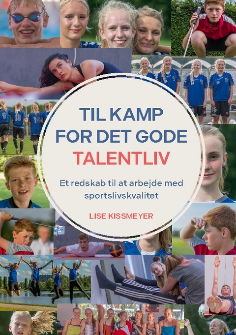 Til kamp for det gode talentliv - Lise Kissmeyer