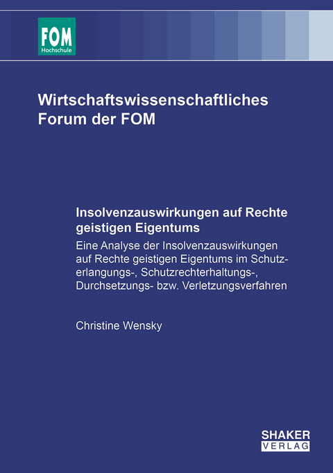 Insolvenzauswirkungen auf Rechte geistigen Eigentums - Christine Wensky