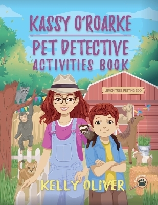 Kassy O'Roarke Pet Detective Activities Book - Kelly Oliver