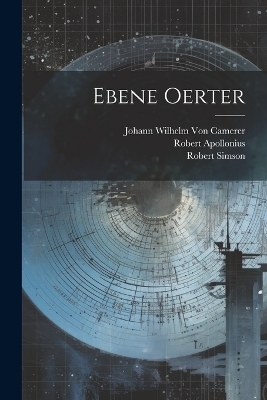 Ebene Oerter - Robert Simson, Johann Wilhelm Von Camerer, Robert Apollonius