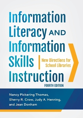 Information Literacy and Information Skills Instruction - Nancy Pickering Thomas, Sherry R. Crow Ph.D., Judy A. Henning, Jean Donham Ph.D.