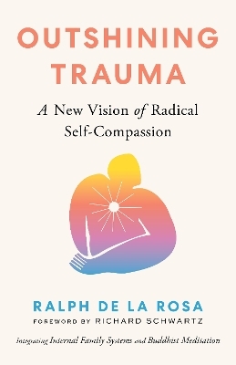 Outshining Trauma - Ralph De La Rosa, Huang Yuanji