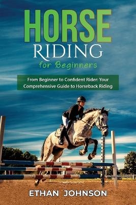 Horse Riding for Beginners - Ethan Johnson