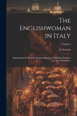 The Englishwoman in Italy - G Gretton