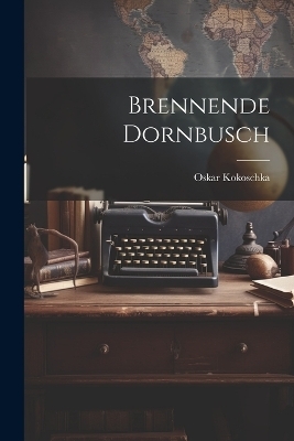 Brennende Dornbusch - Oskar Kokoschka