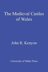 The Medieval Castles of Wales - John R. Kenyon