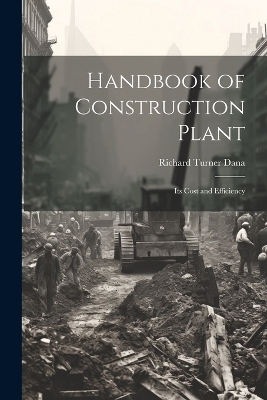 Handbook of Construction Plant - Richard Turner Dana