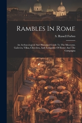 Rambles In Rome - S Russell Forbes