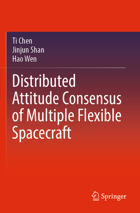 Distributed Attitude Consensus of Multiple Flexible Spacecraft - Ti Chen, Jinjun Shan, Hao Wen