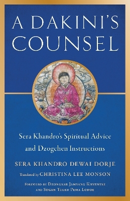 Dakini's Counsel - Sera Khandro, Dzongsar Jamyang Khyentse