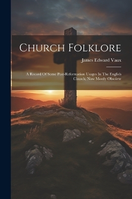 Church Folklore - James Edward Vaux