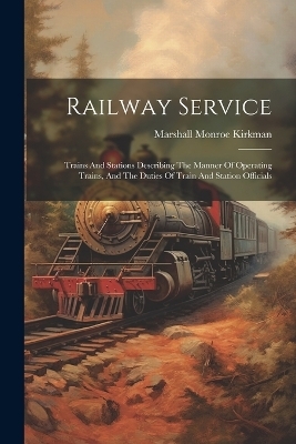 Railway Service - Marshall Monroe Kirkman