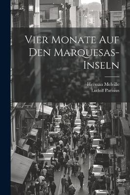 Vier Monate Auf Den Marquesas-inseln - Herman Melville, Ludolf Parisius