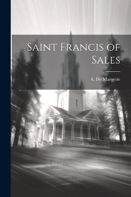 Saint Francis of Sales - A De Margerie