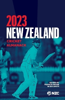 New Zealand Cricket Almanack 2023 -  Francis Payne &  Ian Smith