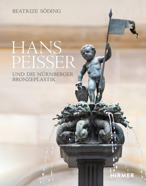 Hans Peisser und die Nürnberger Bronzeplastik - Beatrize Söding