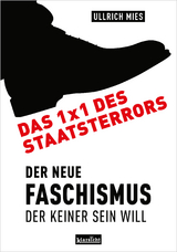 Das 1x1 des Staatsterrors - Ullrich Mies