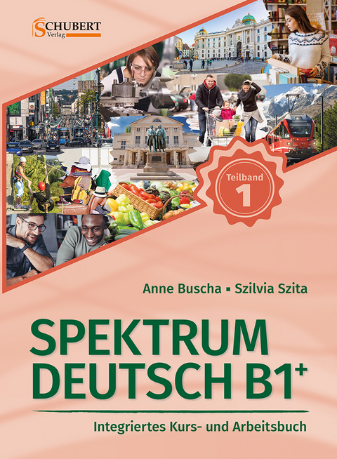 Spektrum Deutsch B1+: Teilband 1 - Anne Buscha, Szilvia Szita