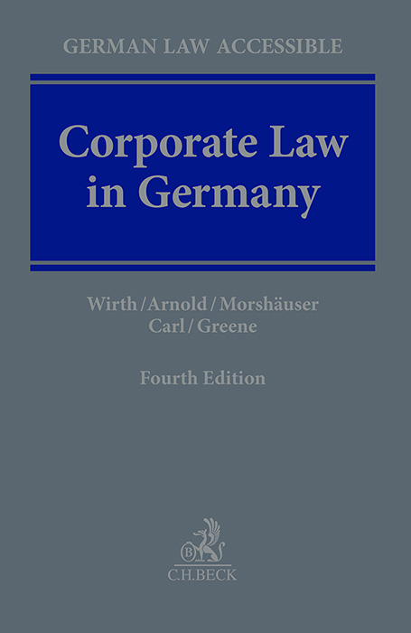 Corporate Law in Germany - Gerhard Wirth, Michael Arnold, Ralf Morshäuser, Steffen Carl, Mark Greene