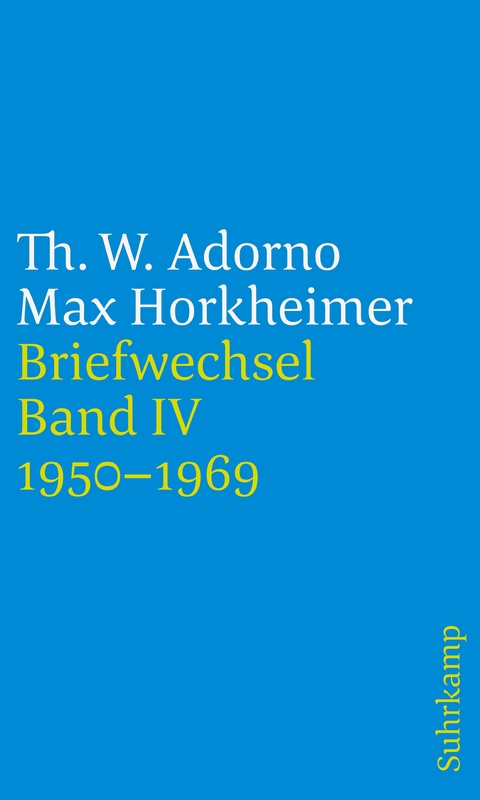 Briefe und Briefwechsel - Theodor W. Adorno, Max Horkheimer