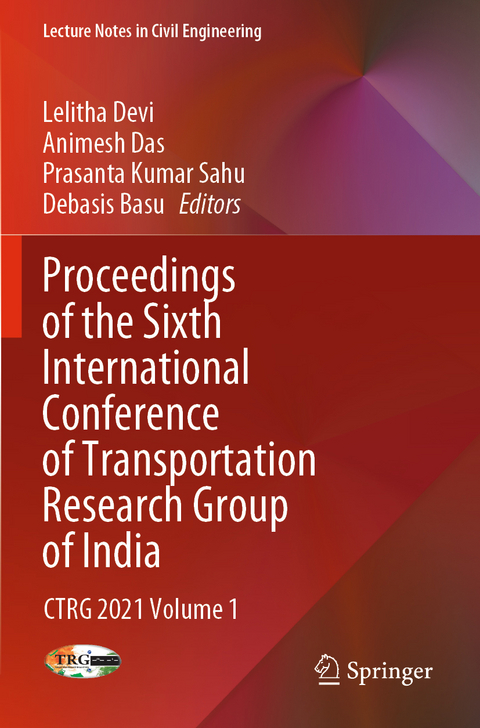 Proceedings of the Sixth International Conference of Transportation Research Group of India - 