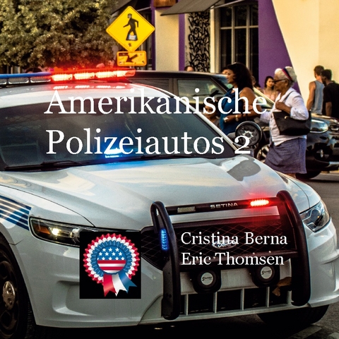 Amerikanische Polizeiautos 2 - Cristina Berna, Eric Thomsen